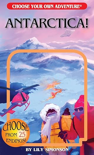 Antarctica! Choose Your Own Adventure 6 Antarctica! Choose Your Own Adventure